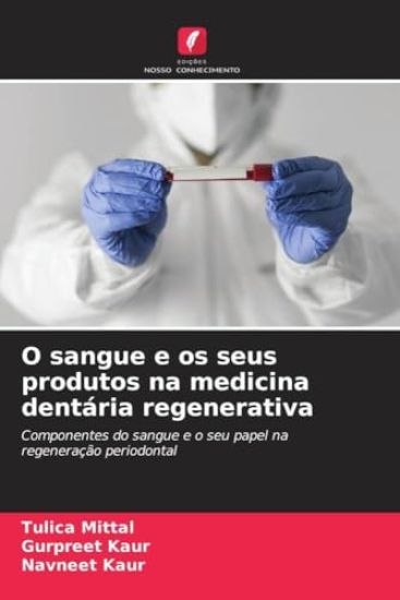 O sangue e os seus produtos na medicina dentária regenerativa