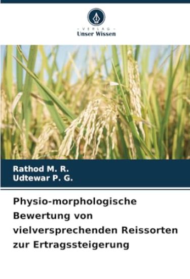 Physio-morphologische Bewertung von vielversprechenden Reissorten zur Ertragssteigerung