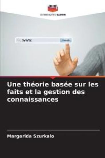 Une théorie basée sur les faits et la gestion des connaissances