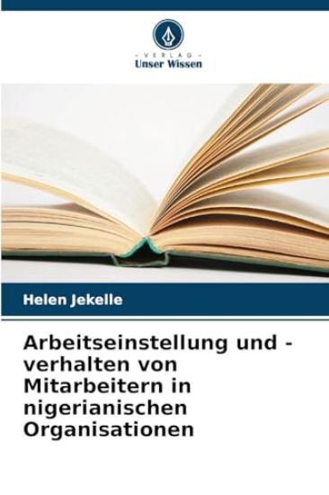 Arbeitseinstellung und -verhalten von Mitarbeitern in nigerianischen Organisationen