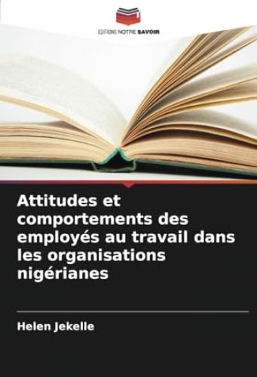 Attitudes et comportements des employés au travail dans les organisations nigérianes