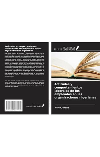 Actitudes y comportamientos laborales de los empleados en las organizaciones nigerianas