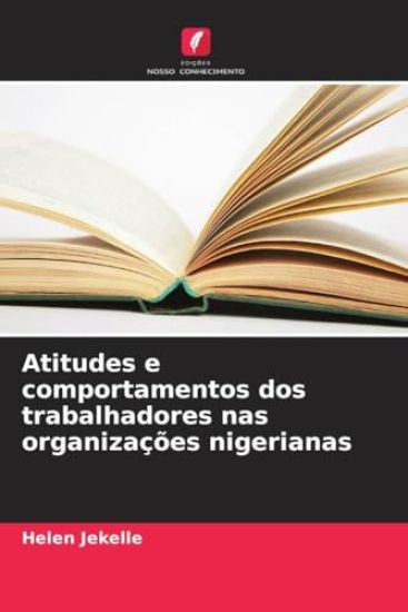 Atitudes e comportamentos dos trabalhadores nas organizações nigerianas