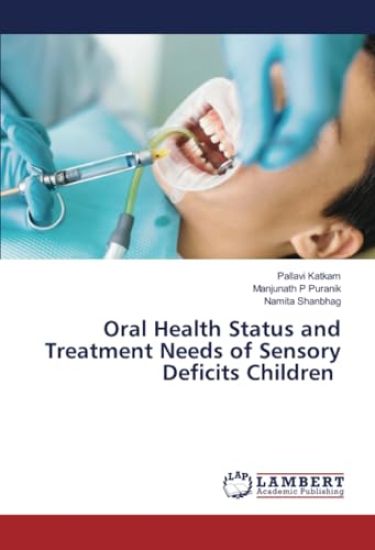 Oral Health Status and Treatment Needs of Sensory Deficits Children