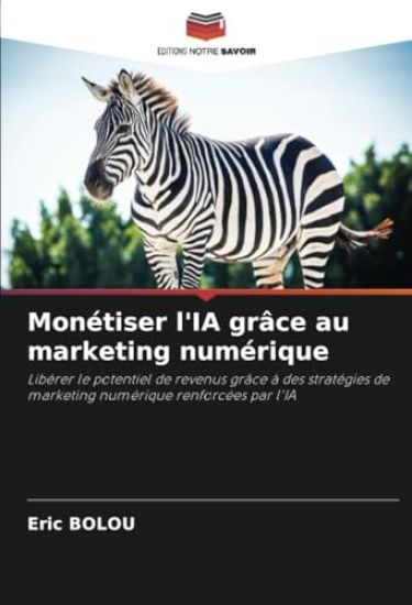 Monétiser l'IA grâce au marketing numérique