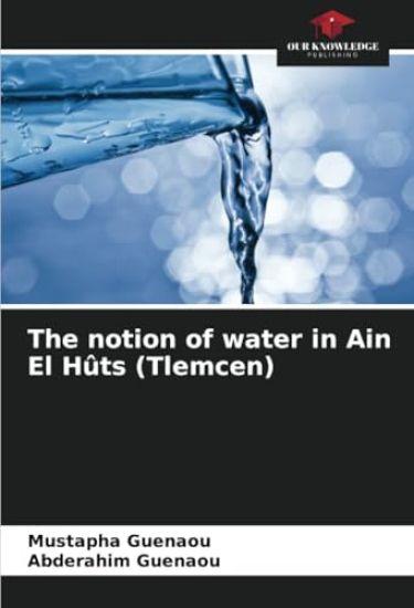 The notion of water in Ain El Hûts (Tlemcen)
