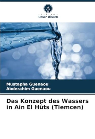 Das Konzept des Wassers in Ain El Hûts (Tlemcen)