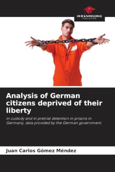 Analysis of German citizens deprived of their liberty