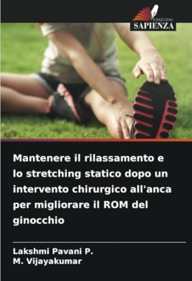 Mantenere il rilassamento e lo stretching statico dopo un intervento chirurgico all'anca per migliorare il ROM del ginocchio