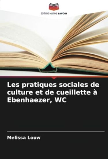 Les pratiques sociales de culture et de cueillette à Ebenhaezer, WC