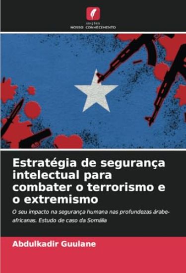 Estratégia de segurança intelectual para combater o terrorismo e o extremismo