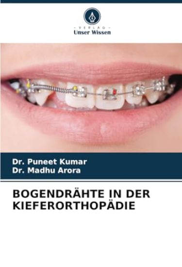 Bogendrähte in Der Kieferorthopädie