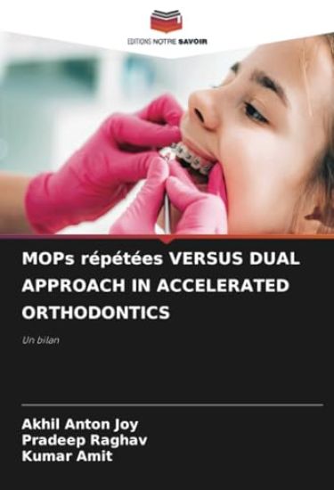 MOPs répétées VERSUS DUAL APPROACH IN ACCELERATED ORTHODONTICS