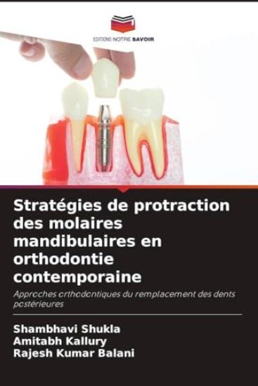 Stratégies de protraction des molaires mandibulaires en orthodontie contemporaine