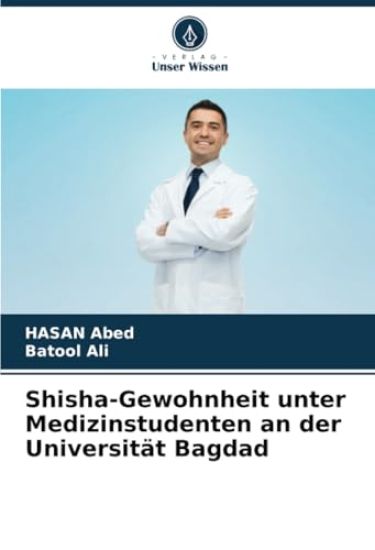 Shisha-Gewohnheit unter Medizinstudenten an der Universität Bagdad