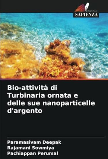 Bio-attività di Turbinaria ornata e delle sue nanoparticelle d'argento