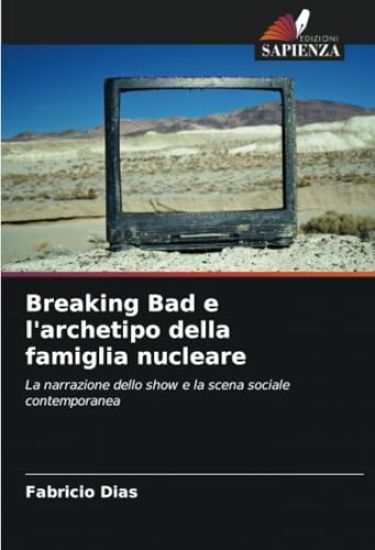 Breaking Bad e l'archetipo della famiglia nucleare