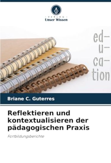 Reflektieren und kontextualisieren der pädagogischen Praxis