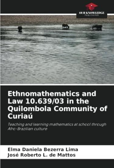 Ethnomathematics and Law 10.639/03 in the Quilombola Community of Curiaú