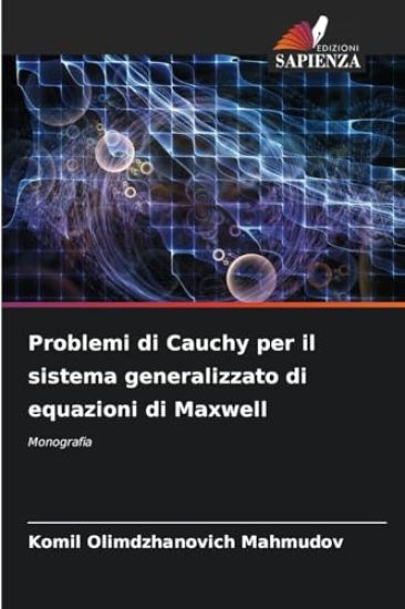Problemi di Cauchy per il sistema generalizzato di equazioni di Maxwell