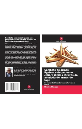 Combate às armas ligeiras e de pequeno calibre ilícitas através da amnistia de armas de fogo