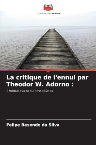 La critique de l'ennui par Theodor W. Adorno