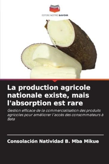 La production agricole nationale existe, mais l'absorption est rare