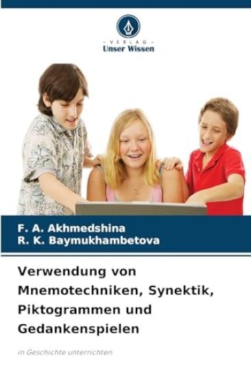 Verwendung von Mnemotechniken, Synektik, Piktogrammen und Gedankenspielen