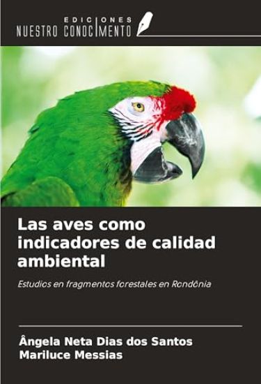 Las aves como indicadores de calidad ambiental