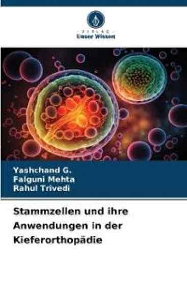 Stammzellen und ihre Anwendungen in der Kieferorthopädie