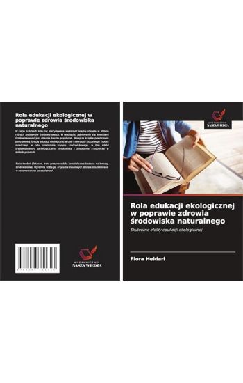 Rola edukacji ekologicznej w poprawie zdrowia srodowiska naturalnego