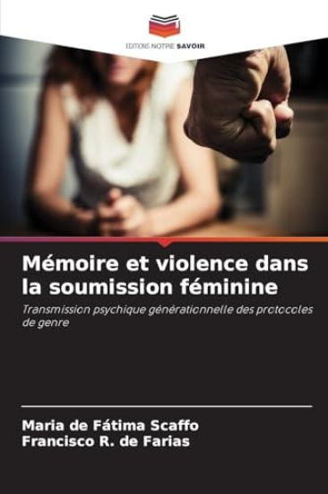 Mémoire et violence dans la soumission féminine