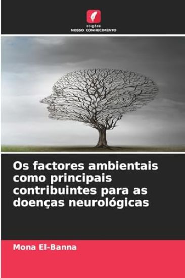 Os factores ambientais como principais contribuintes para as doenças neurológicas