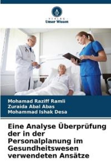 Eine Analyse Überprüfung der in der Personalplanung im Gesundheitswesen verwendeten Ansätze