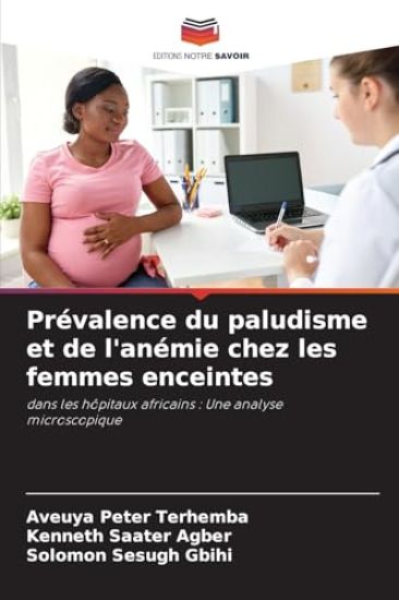 Prévalence du paludisme et de l'anémie chez les femmes enceintes