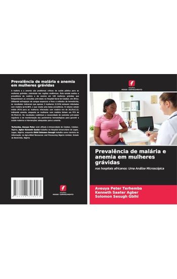 Prevalência de malária e anemia em mulheres grávidas