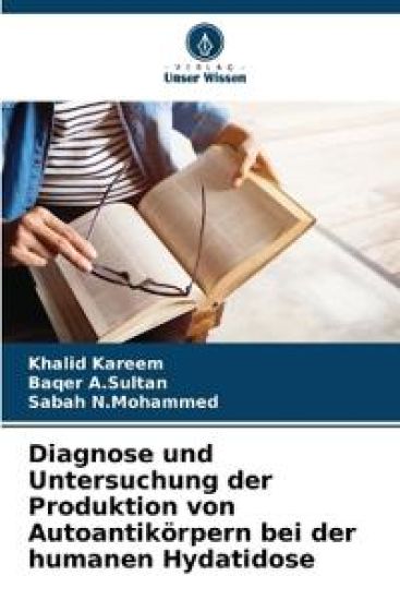 Diagnose und Untersuchung der Produktion von Autoantikörpern bei der humanen Hydatidose