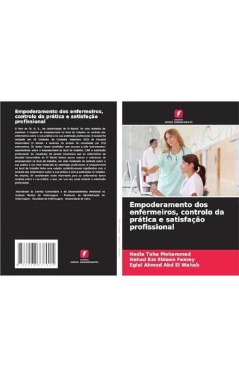 Empoderamento dos enfermeiros, controlo da prática e satisfação profissional