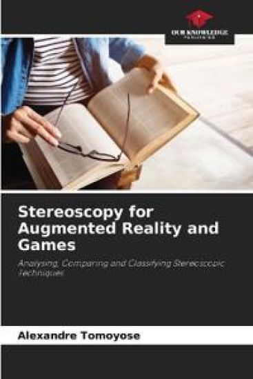 Stereoscopy for Augmented Reality and Games