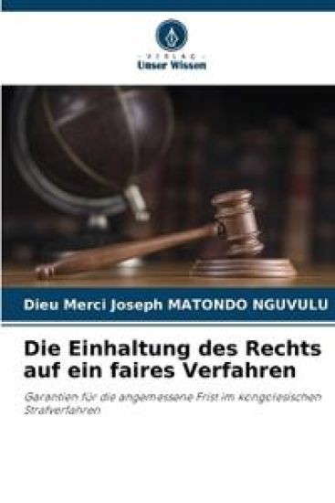 Die Einhaltung des Rechts auf ein faires Verfahren