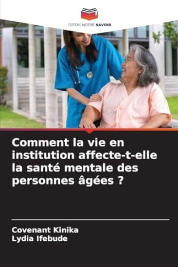 Comment la vie en institution affecte-t-elle la santé mentale des personnes âgées ?
