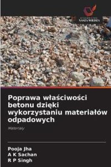 Poprawa wlasciwosci betonu dzieki wykorzystaniu materialów odpadowych