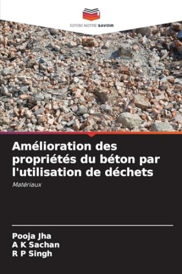 Amélioration des propriétés du béton par l'utilisation de déchets