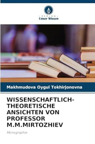 Wissenschaftlich-Theoretische Ansichten Von Professor M.M.Mirtozhiev