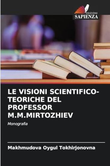 Le Visioni Scientifico-Teoriche del Professor M.M.Mirtozhiev