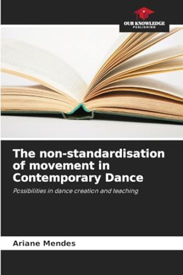 The non-standardisation of movement in Contemporary Dance