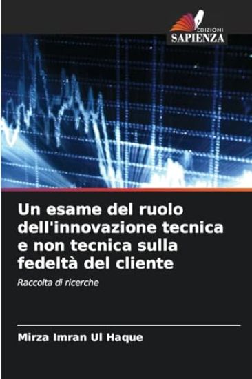 Un esame del ruolo dell'innovazione tecnica e non tecnica sulla fedeltà del cliente
