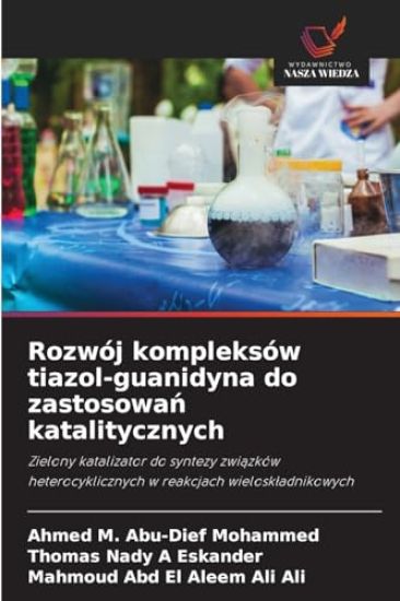 Rozwój kompleksów tiazol-guanidyna do zastosowan katalitycznych