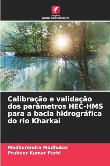 Calibração e validação dos parâmetros HEC-HMS para a bacia hidrográfica do rio Kharkai