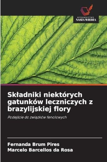 Skladniki niektórych gatunków leczniczych z brazylijskiej flory